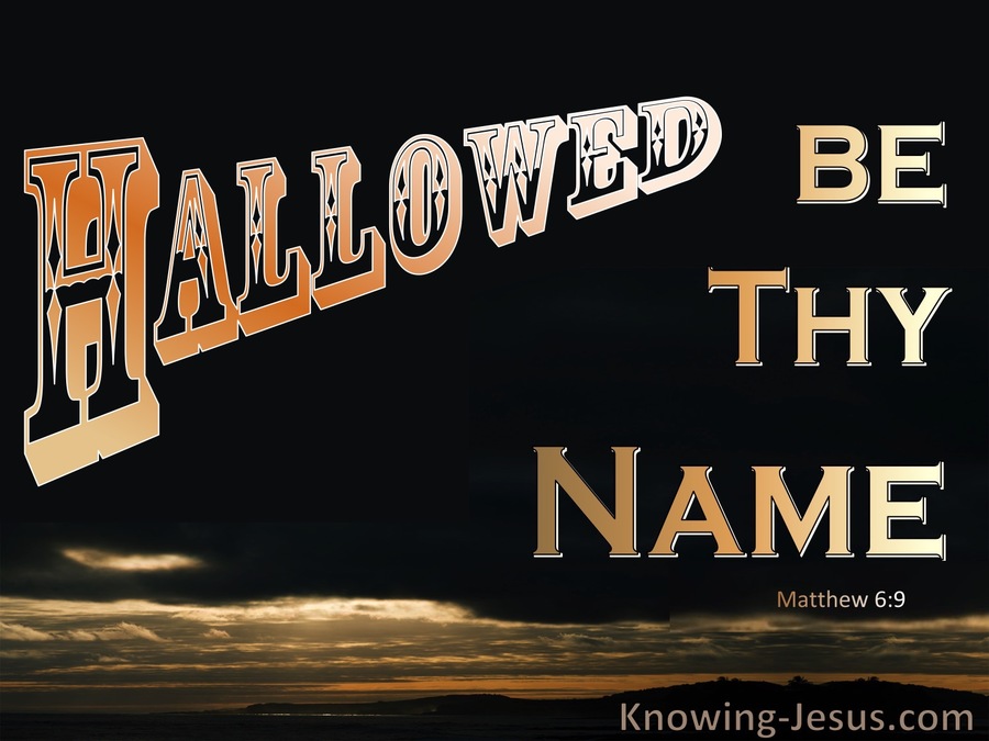 Matthew 6:9 Hallowed Be Thy Name (black)